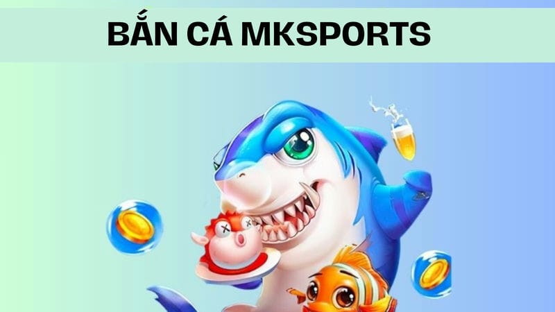 ban-ca-mksports 1