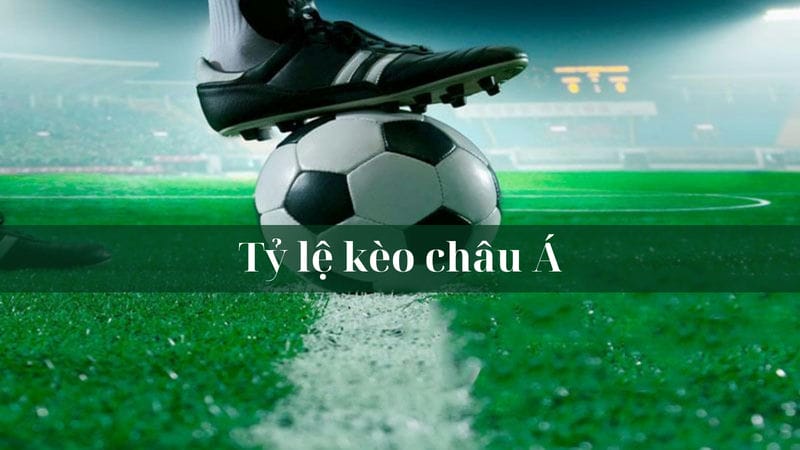 Đặt cược kèo Châu Á