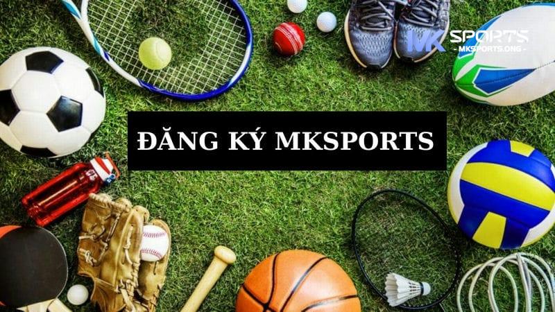 đăng ký Mksports