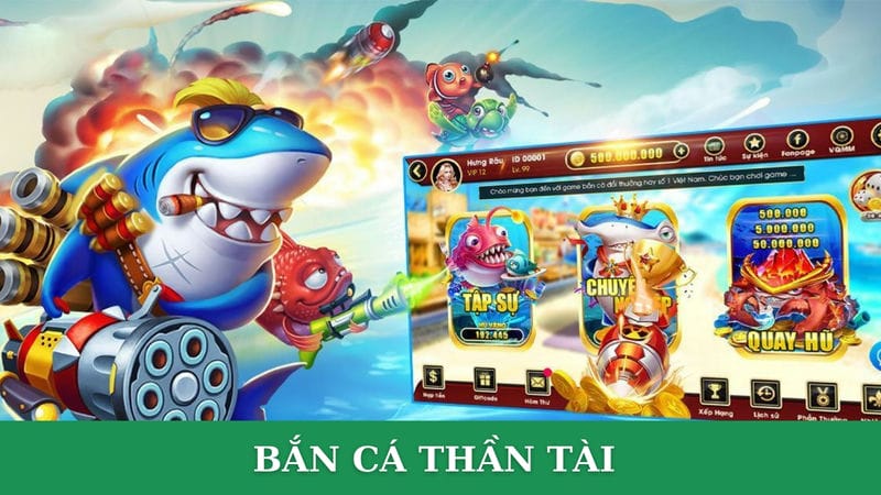 Trải nghiệm game bắn cá Thần Tài 